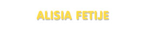 Der Vorname Alisia Fetije